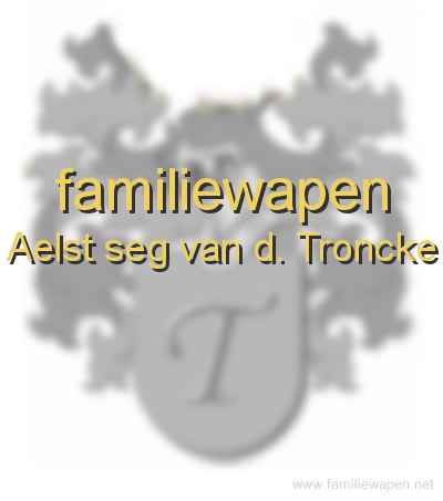 familiewapen Aelst seg van d. Troncke