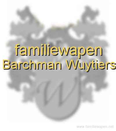 familiewapen Barchman Wuytiers