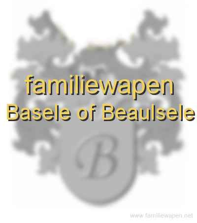 familiewapen Basele of Beaulsele