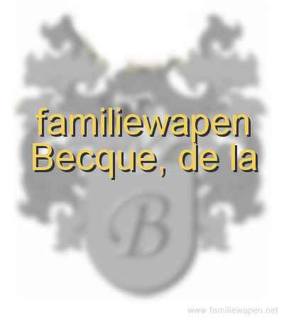 familiewapen Becque, de la