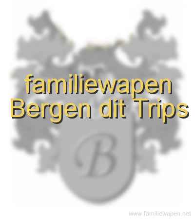 familiewapen Bergen dit Trips