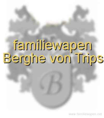 familiewapen Berghe von Trips