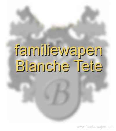 familiewapen Blanche Tete