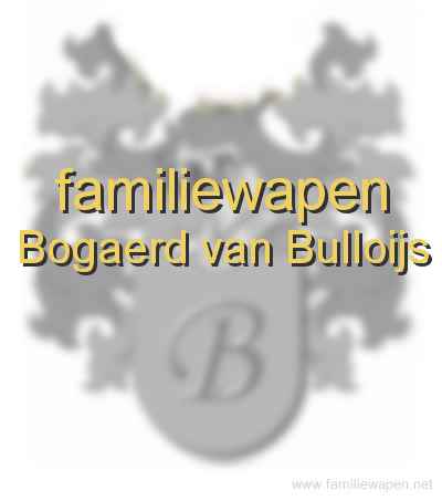 familiewapen Bogaerd van Bulloijs