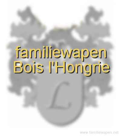 familiewapen Bois l'Hongrie