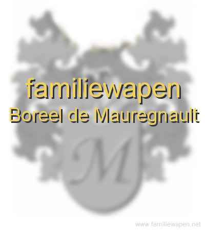 familiewapen Boreel de Mauregnault