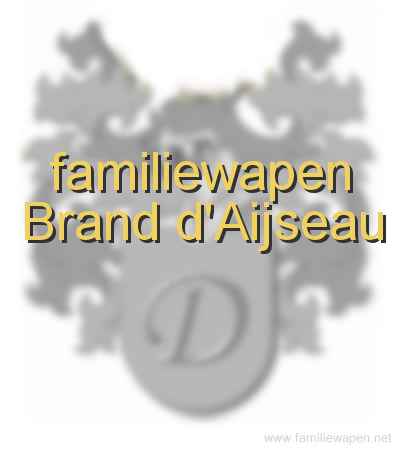 familiewapen Brand d'Aijseau