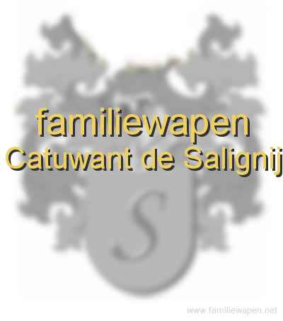 familiewapen Catuwant de Salignij