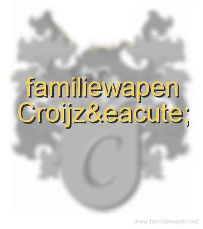 familiewapen Croijzé