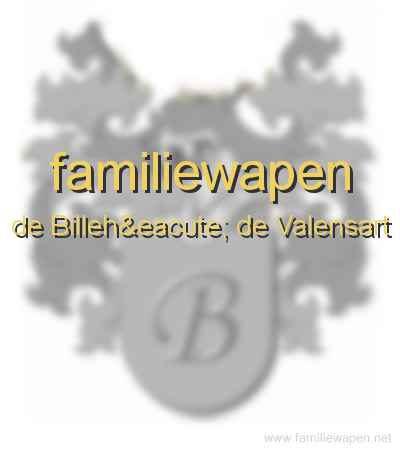 familiewapen de Billehé de Valensart