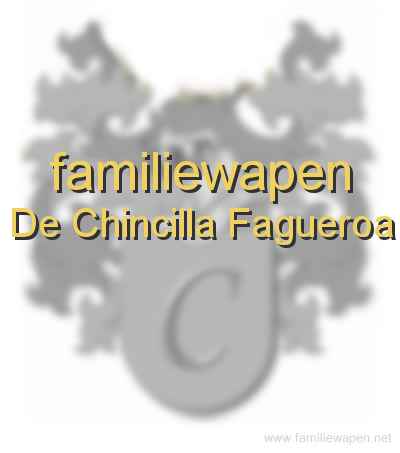 familiewapen De Chincilla Fagueroa