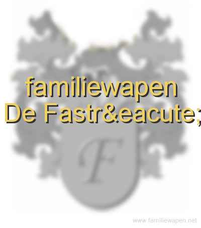 familiewapen De Fastré