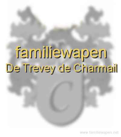 familiewapen De Trevey de Charmail