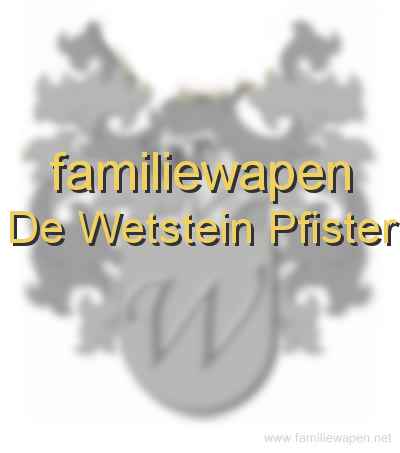 familiewapen De Wetstein Pfister