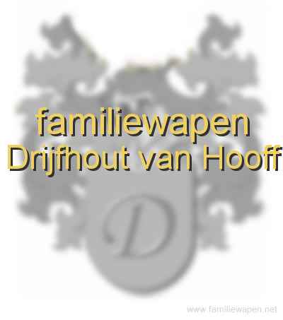 familiewapen Drijfhout van Hooff