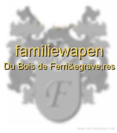 familiewapen Du Bois de Ferrières