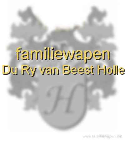 familiewapen Du Ry van Beest Holle