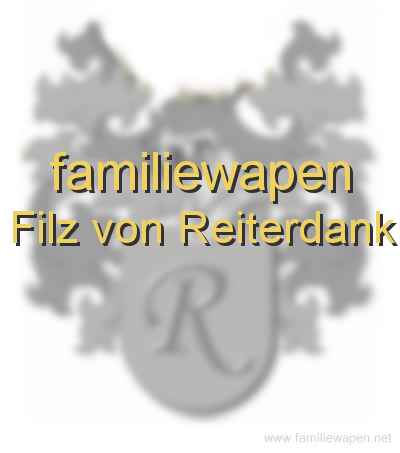 familiewapen Filz von Reiterdank