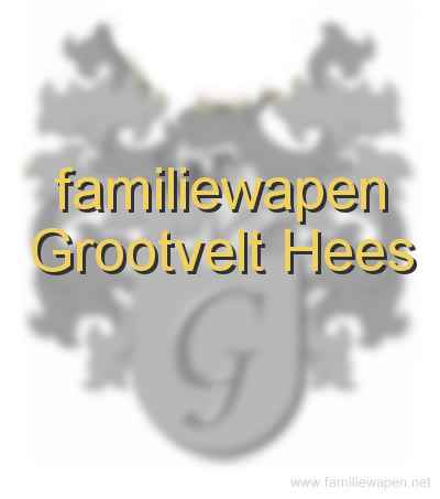 familiewapen Grootvelt Hees