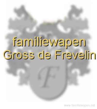 familiewapen Gross de Frevelin