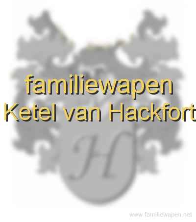 familiewapen Ketel van Hackfort