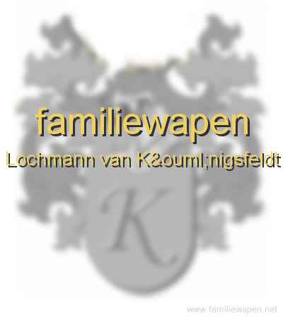 familiewapen Lochmann van Königsfeldt