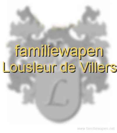 familiewapen Lousleur de Villers