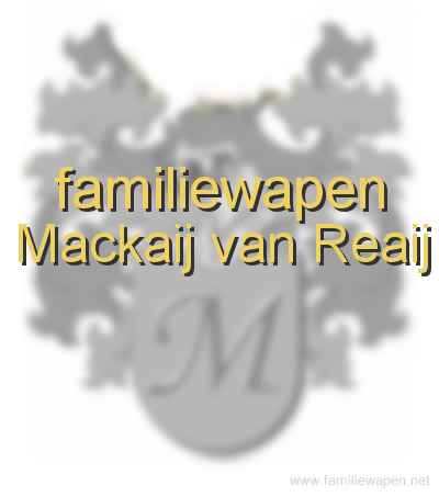 familiewapen Mackaij van Reaij