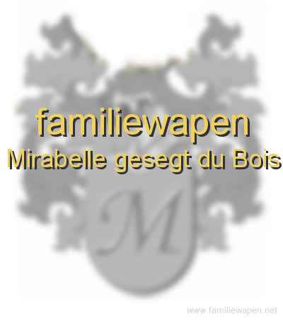 familiewapen Mirabelle gesegt du Bois