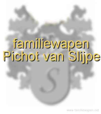 familiewapen Pichot van Slijpe