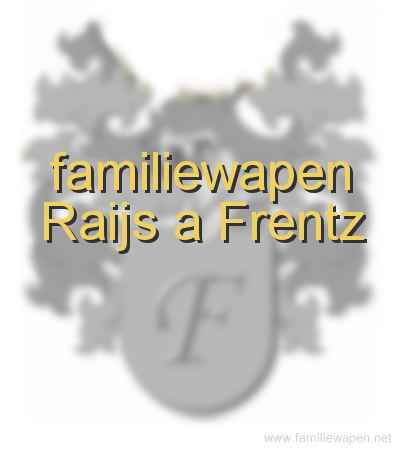 familiewapen Raijs a Frentz