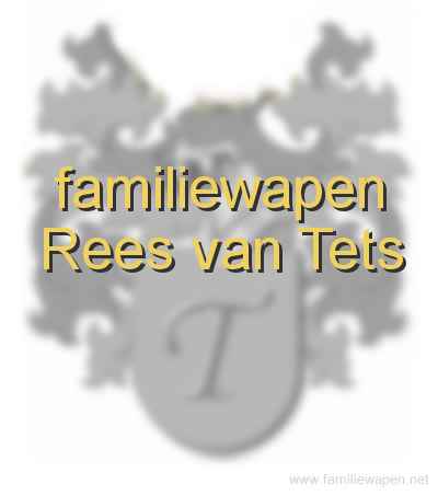 familiewapen Rees van Tets