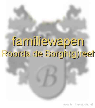 familiewapen Roorda de Borgh(g)reef