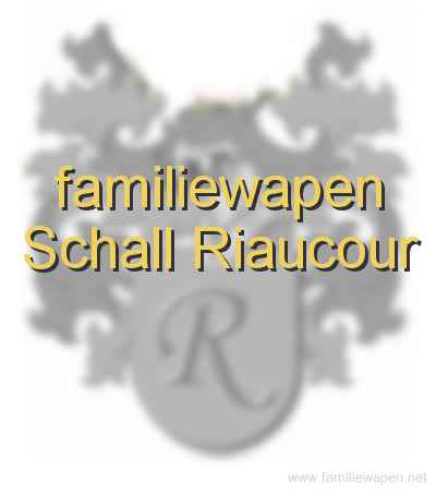 familiewapen Schall Riaucour