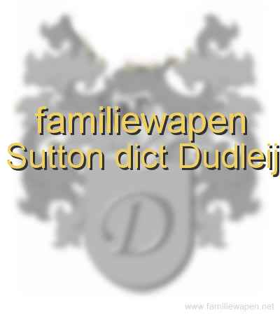 familiewapen Sutton dict Dudleij