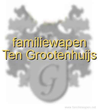 familiewapen Ten Grootenhuijs