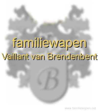 familiewapen Vaillant van Brendenbent