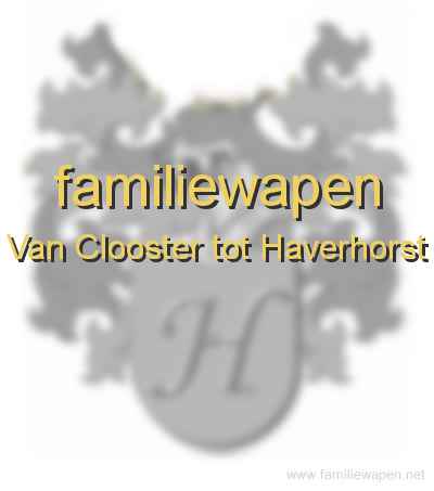 familiewapen Van Clooster tot Haverhorst