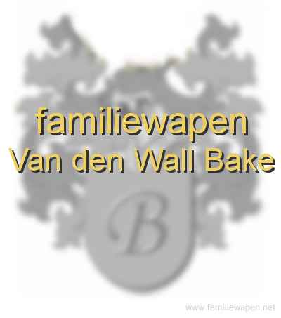 familiewapen Van den Wall Bake