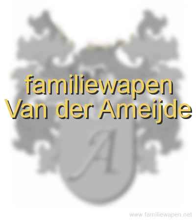 familiewapen Van der Ameijde