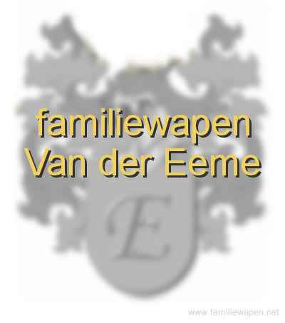 familiewapen Van der Eeme