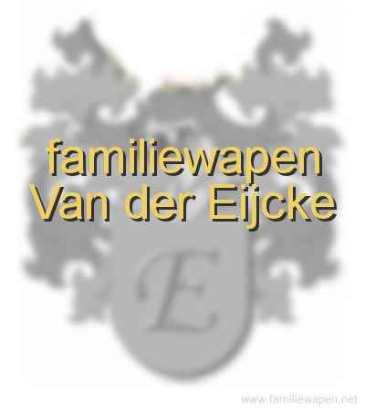 familiewapen Van der Eijcke