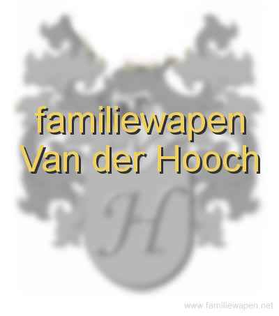 familiewapen Van der Hooch