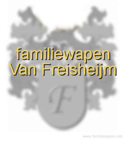 familiewapen Van Freisheijm