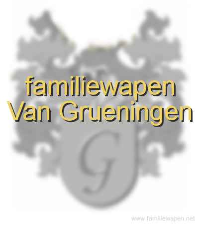 familiewapen Van Grueningen