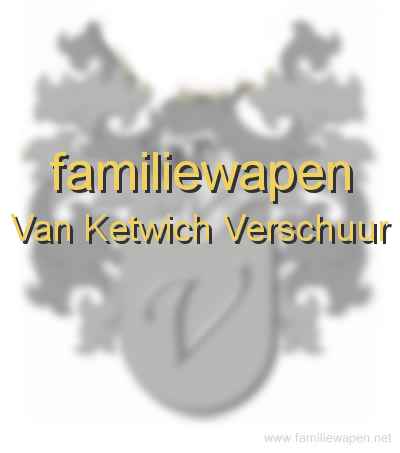 familiewapen Van Ketwich Verschuur