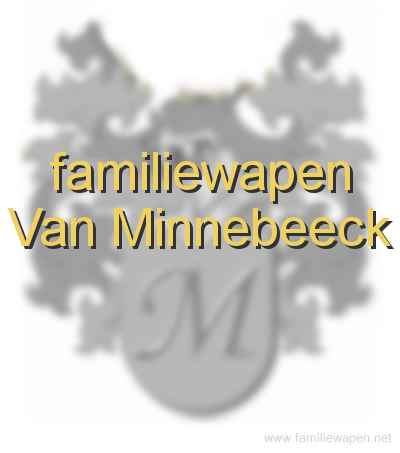 familiewapen Van Minnebeeck