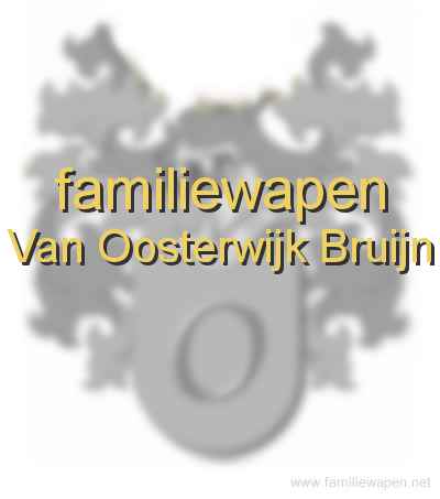 familiewapen Van Oosterwijk Bruijn