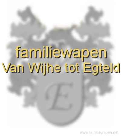 familiewapen Van Wijhe tot Egteld