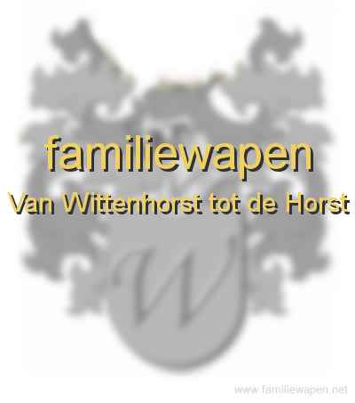 familiewapen Van Wittenhorst tot de Horst